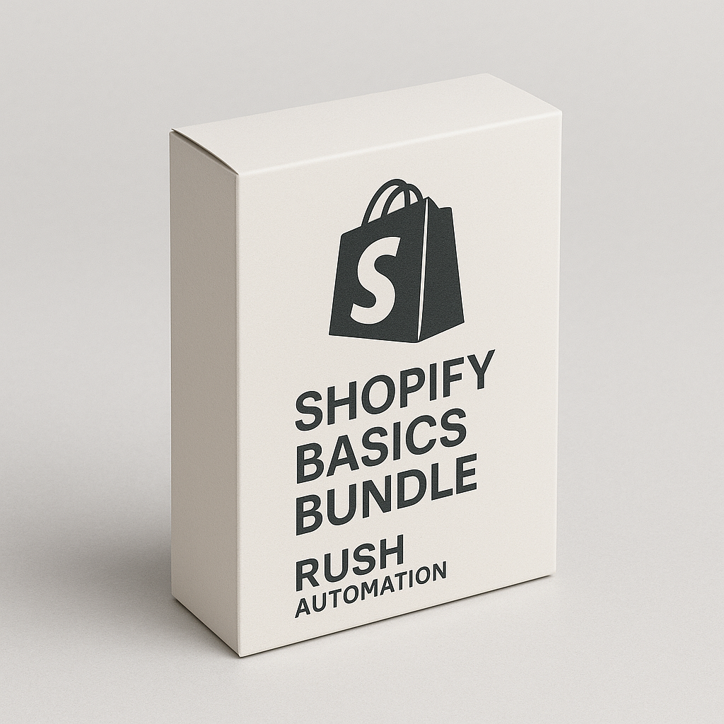 Shopify Basics Bundle - RushAutomation